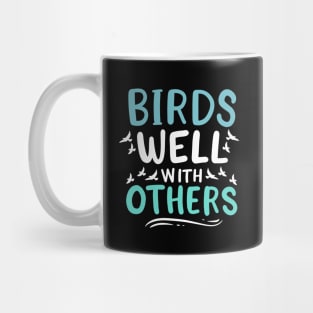 Birds Well With Others Mug